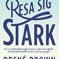Cover Art for 9789173875462, Resa sig stark by Brené Brown