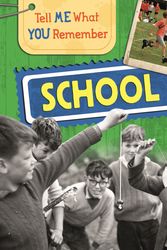 Cover Art for 9781445140094, Tell Me What You Remember: School by Sarah Ridley