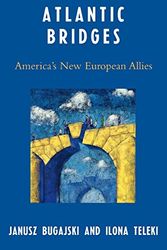 Cover Art for 9780742549104, Atlantic Bridges: America's New European Allies by Janusz Bugajski