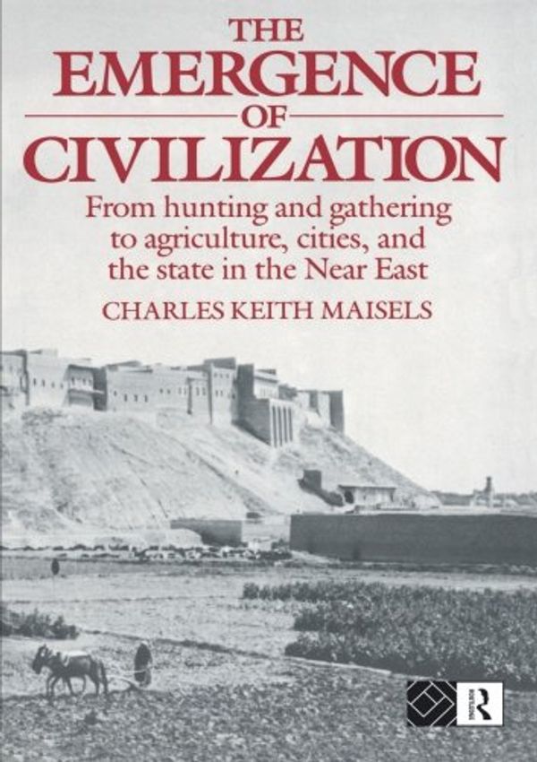 Cover Art for 9780415096591, The Emergence of Civilization by Maisels, Charles Keith