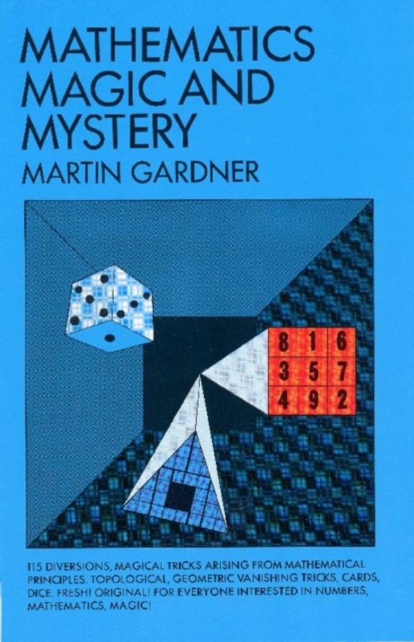 Cover Art for 9780486203355, Mathematics, Magic and Mystery by Martin Gardner