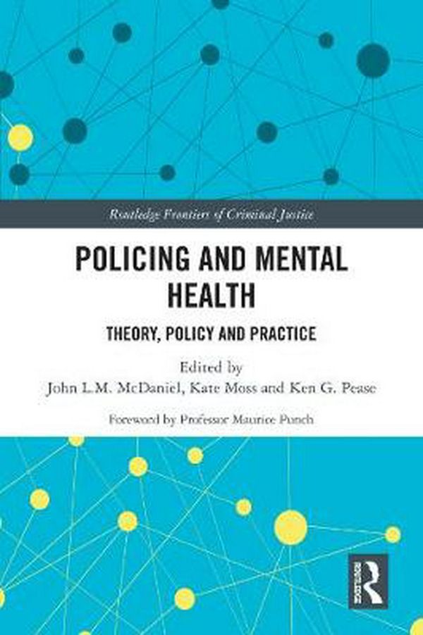 Cover Art for 9781138600492, Policing and Mental Health: Theory, Policy and Practice (Routledge Frontiers of Criminal Justice) by John McDaniel