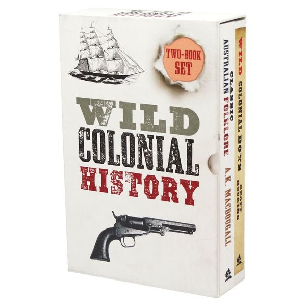 Cover Art for 9781743009949, Wild Colonial History Collection by A.K. MacDougall, Geoff Hocking