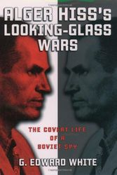 Cover Art for 9780195153453, Alger Hiss's Looking-Glass Wars by G. Edward White
