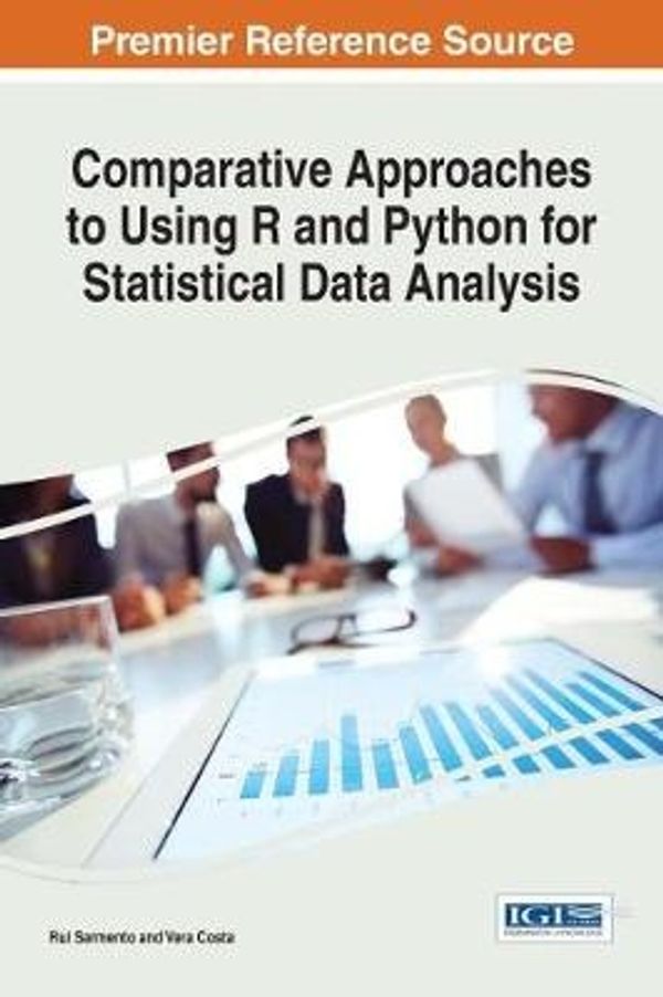 Cover Art for 9781683180166, Comparative Approaches to Using R and Python for Statistical Data Analysis (Advances in Systems Analysis, Software Engineering, and High Performance Computing) by Rui Sarmento