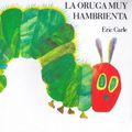 Cover Art for 9780590431057, La Oruga Muy Hambrienta (Spanish Edition) by Eric Carle