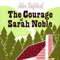 Cover Art for 9780808572916, The Courage of Sarah Noble by Alice Dalgliesh