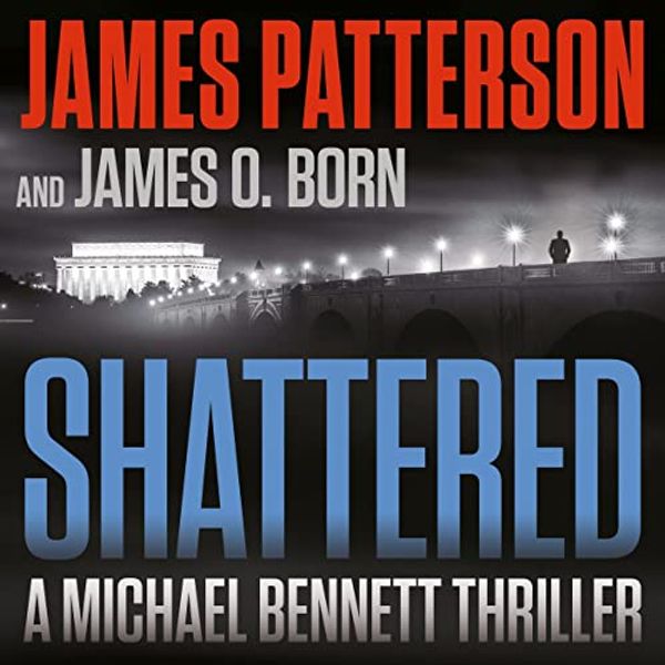 Cover Art for B09S81KQH3, Shattered by James Patterson, James O. Born