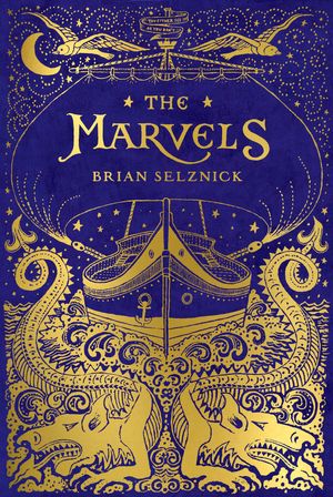 Cover Art for 9780545922128, The Marvels by Selznick Brian