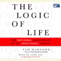 Cover Art for 9781415947890, The Logic of Life by Tim Harford