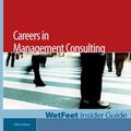 Cover Art for 9781582074931, Careers in Management Consulting (2005 Edition): WetFeet Insider Guide by WetFeet