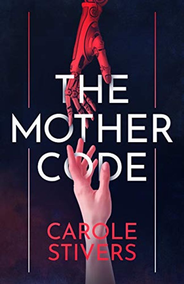 Cover Art for B07XRB42SJ, The Mother Code by Carole Stivers