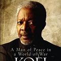 Cover Art for 9780471787440, Kofi Annan: A Man of Peace in a World of War by Stanley Meisler