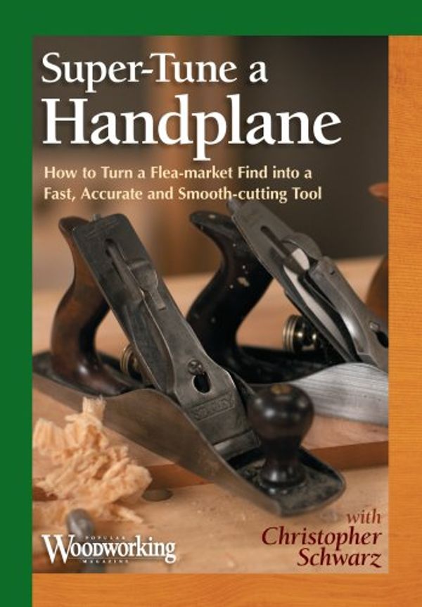 Cover Art for 9781440330032, Super-Tuning a Hand Plane by Christopher Schwarz