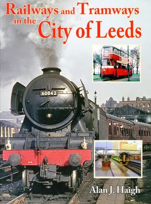 Cover Art for 9781857943337, Railways and Tramways in the City of Leeds by Alan J. Haigh