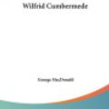 Cover Art for 9781161485776, Wilfrid Cumbermede by George MacDonald