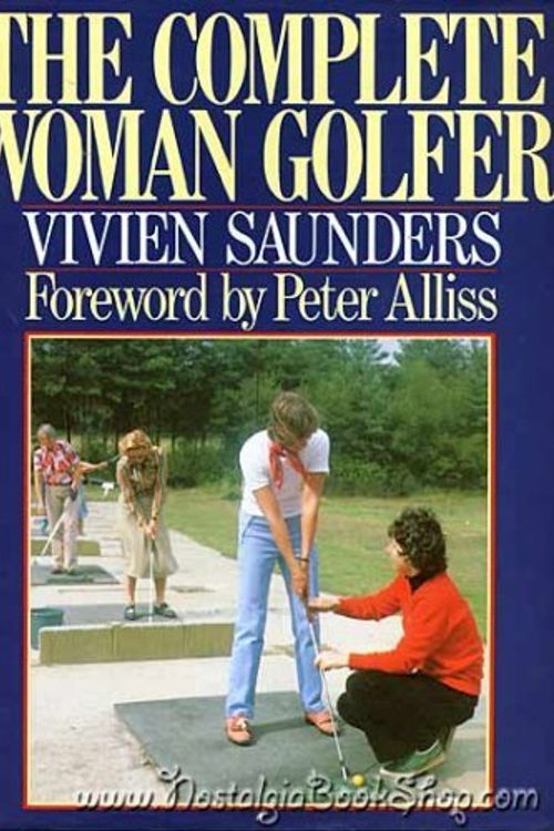 Cover Art for 9780091727963, The Complete Woman Golfer by Vivien Saunders