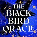 Cover Art for 9781035410170, The Black Bird Oracle by Deborah Harkness