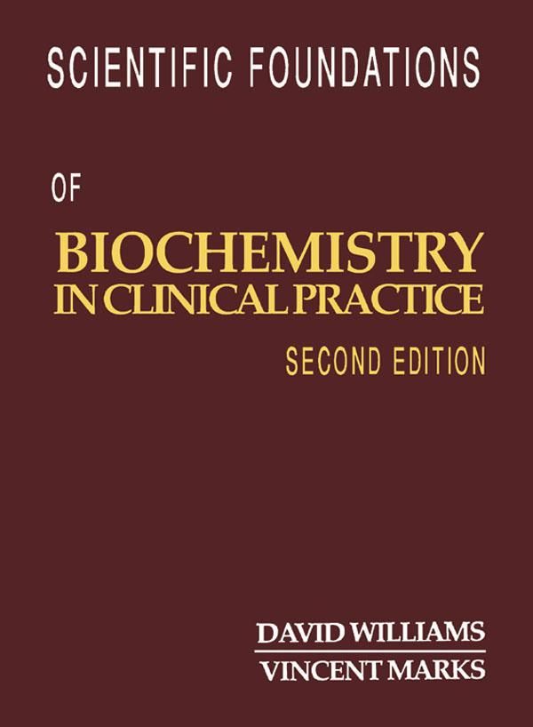Cover Art for 9781483193625, Scientific Foundations of Biochemistry in Clinical Practice by David L. Williams, Vincent Marks