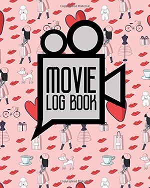 Cover Art for 9781722895112, Movie Log Book: Movie Criticism Journal, Film List Book, Film Diary, Movie Checklist, Cute Paris Cover by Rogue Plus Publishing