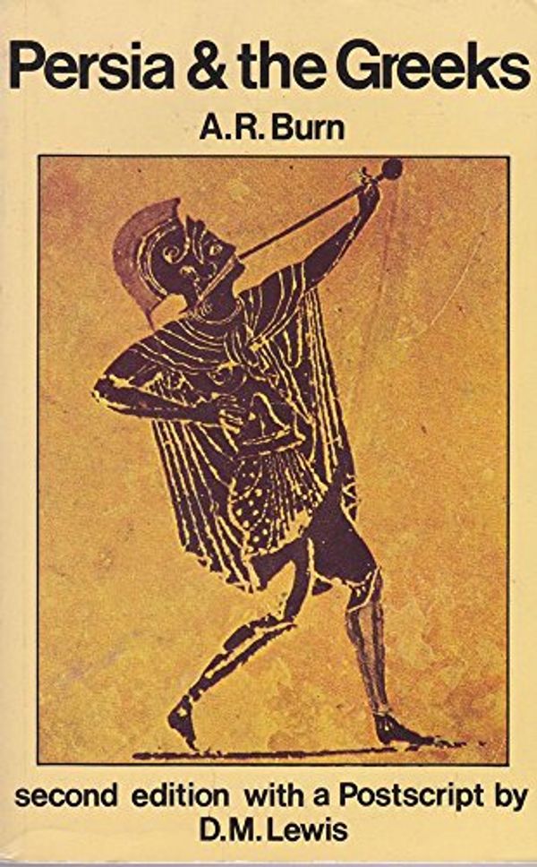 Cover Art for 9780715617656, Persia and the Greeks by A. R. Burn