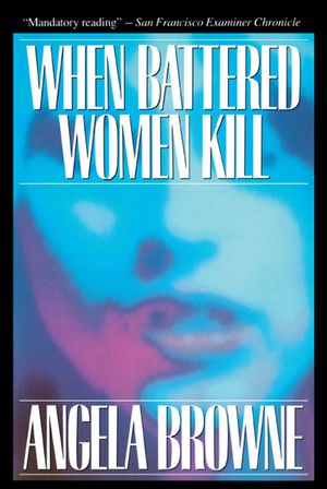 Cover Art for 9781439118658, When Battered Women Kill by Angela Browne
