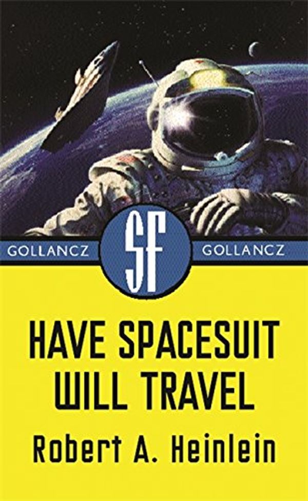 Cover Art for 9780575073814, Have Spacesuit Will Travel by Robert A. Heinlein