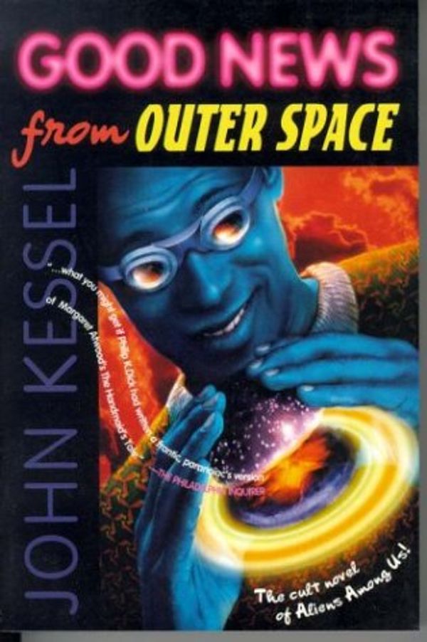 Cover Art for 9780312890414, Good News from Outer Space by John Kessel