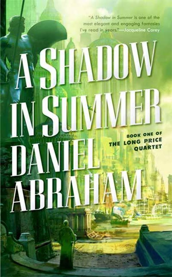 Cover Art for 9781429910156, A Shadow in Summer by Daniel Abraham