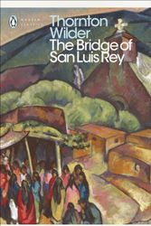 Cover Art for 9780141184258, The Bridge of San Luis Rey by Thornton Wilder