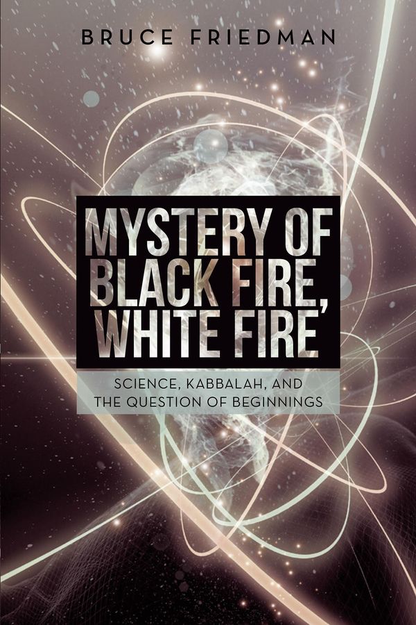 Cover Art for 9781491712078, Mystery of Black Fire, White Fire by Bruce Friedman