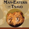 Cover Art for 9781949982442, The Man-Eaters of Tsavo by J. H. Patterson