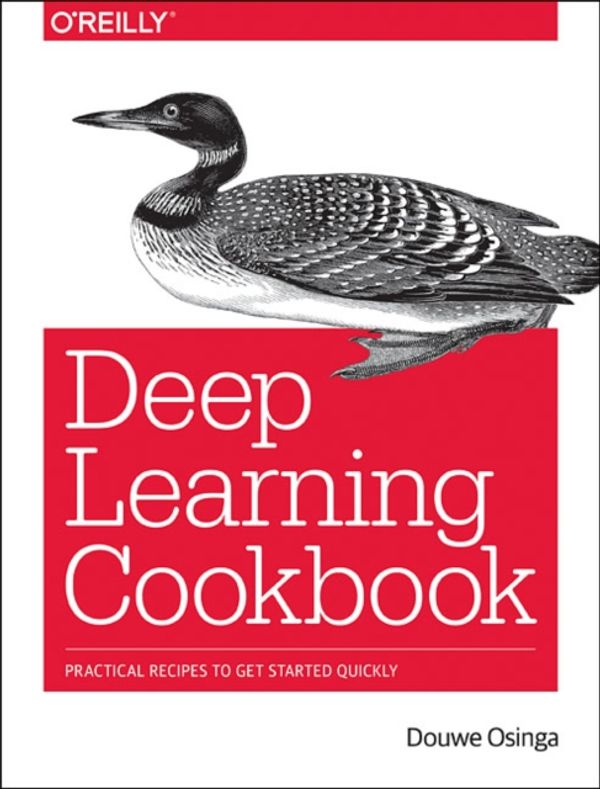 Cover Art for 9781491995846, Deep Learning Cookbook by Douwe Osinga