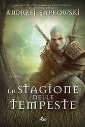 Cover Art for B01M61WNP9, La stagione delle tempeste: Un'avventura di Geralt di Rivia (Italian Edition) by Andrzej Sapkowski