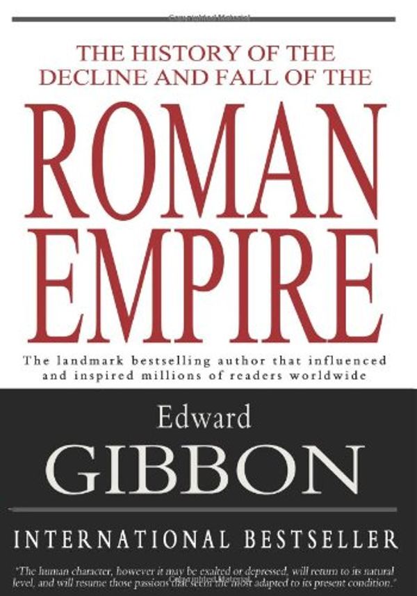 Cover Art for 9781453729793, The History of the Decline and Fall of the Roman Empire by Edward Gibbon