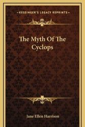 Cover Art for 9781168946126, The Myth of the Cyclops by Jane Ellen Harrison