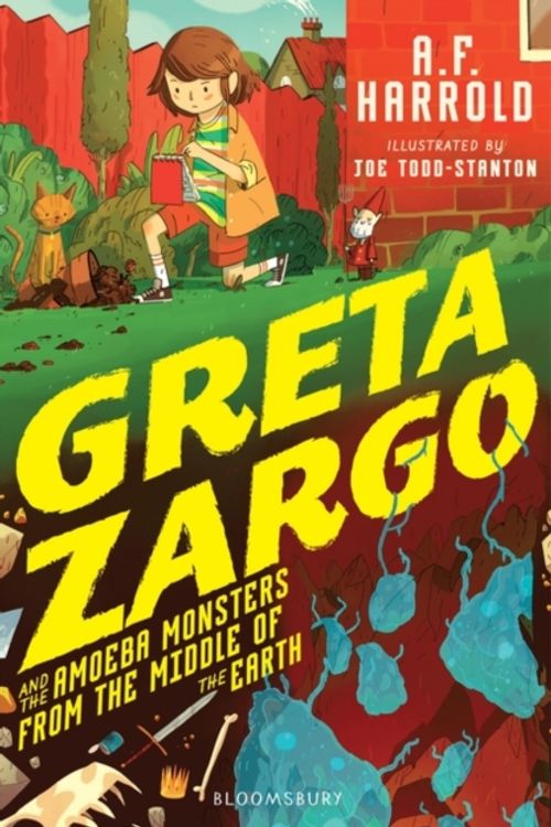 Cover Art for 9781408881774, Greta Zargo and the Amoeba Monsters from the Middle of the Earth by A.F. Harrold