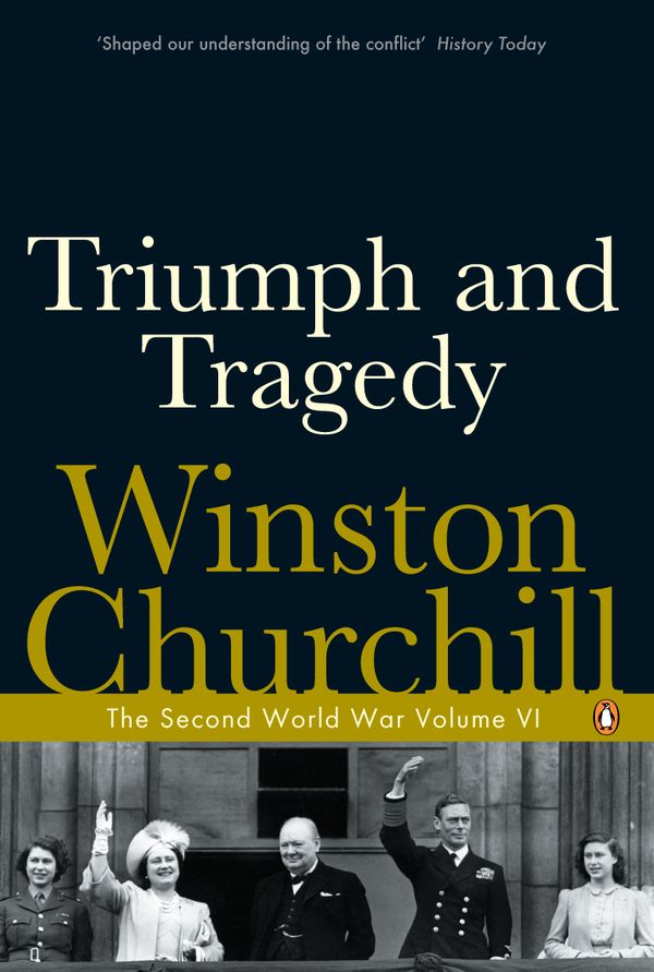 Cover Art for 9780141441771, The Second World War 6: Triumph & Tragedy by Winston S. Churchill, Winston Churchill