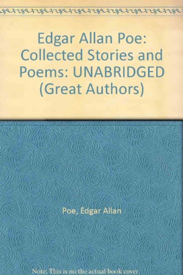 Cover Art for 9781584726548, Edgar Allan Poe: Collected Stories and Poems (Great Authors) by Edgar Allan Poe