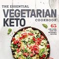 Cover Art for B07H749RYL, The Essential Vegetarian Keto Cookbook: 65 Low-Carb, High-Fat Ketogenic Recipes: A Keto Diet Cookbook by Editors of Rodale Books