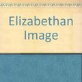Cover Art for 9780900874093, Elizabethan Image by Roy Strong