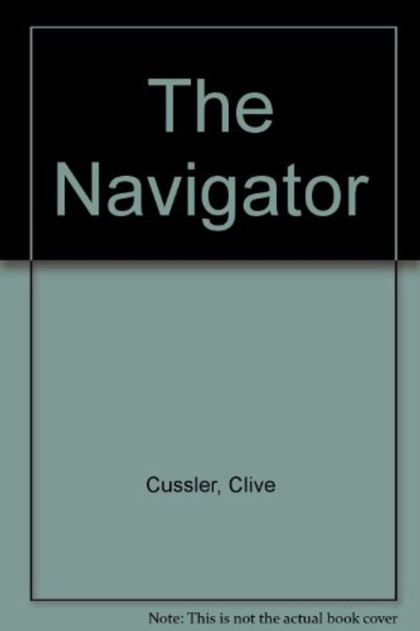 Cover Art for 9780753138342, The Navigator by Clive Cussler, Paul Kemprecos, Jeff Harding