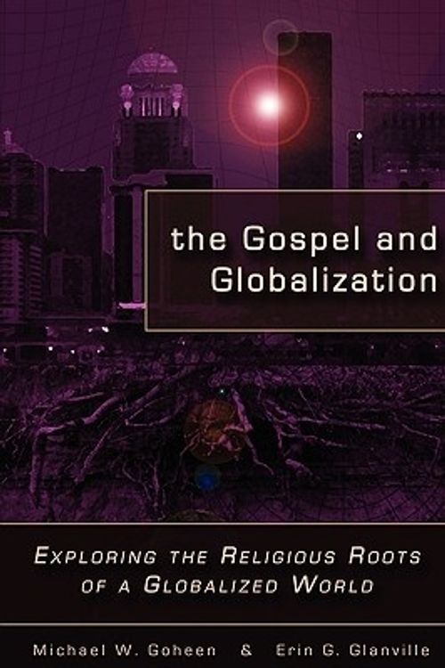 Cover Art for 9781573834407, The Gospel and Globalization by Michael W. Goheen