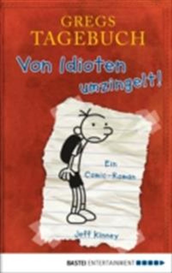 Cover Art for 9783732508686, Gregs Tagebuch - Von Idioten umzingelt! by Jeff Kinney