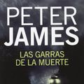 Cover Art for B01K953BHY, Las garras de la muerte by Peter James (2013-09-06) by Peter James