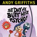 Cover Art for 9781743517659, The Day My Butt Went Psycho by Andy Griffiths