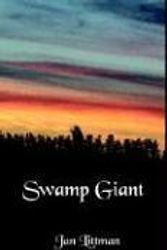 Cover Art for 9781593302344, Swamp Giant by Jan Littman