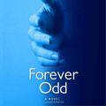 Cover Art for 9780739461747, Forever Odd: A Novel by Dean R. Koontz