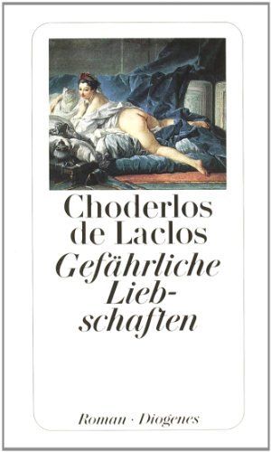 Cover Art for 9783257212716, Gefährliche Liebschaften by Pierre Choderlos de Laclos