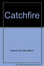 Cover Art for 9780395318614, Catchfire by Graham Dunstan Martin